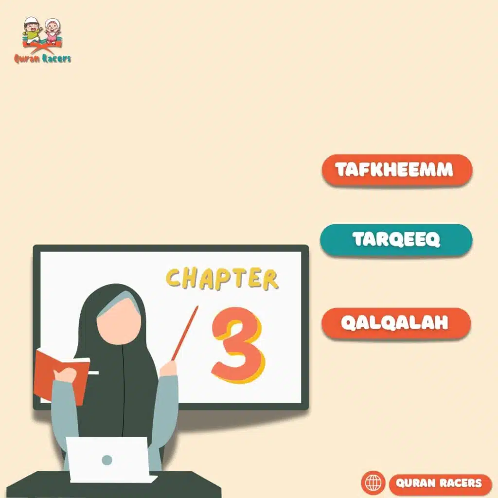 Tafkheem, Tarqeeq, and Qalqalah