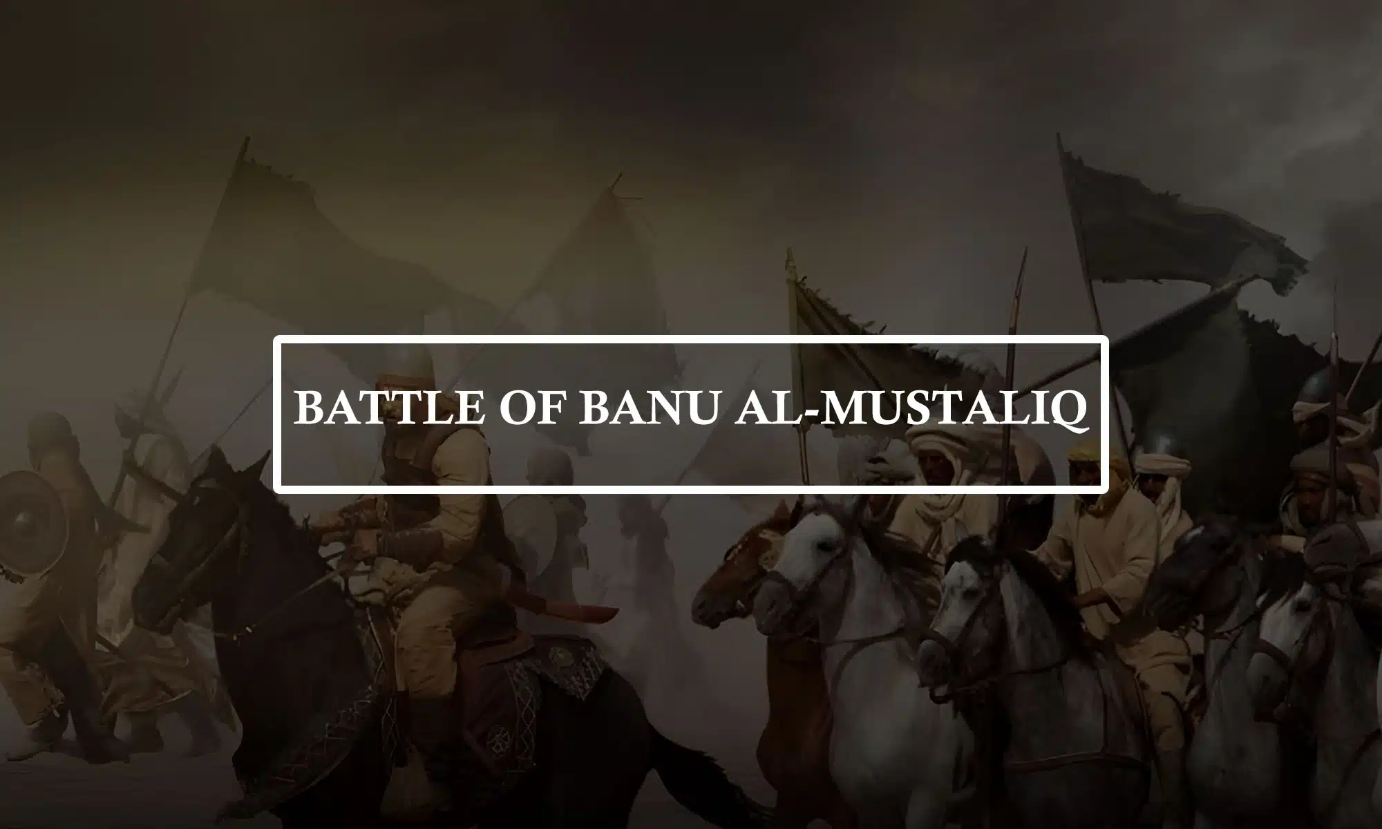 The Epic Expedition of Banu Mustaliq β A Triumph of Mercy and Wisdom